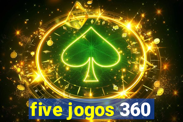 five jogos 360